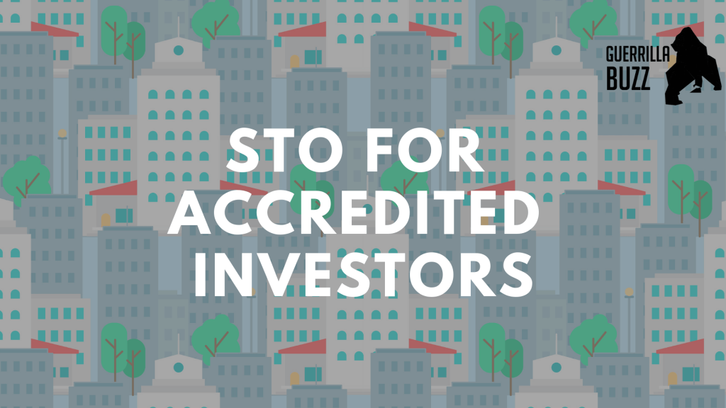 STOs for Accredited Investors GUERRILLABUZZ