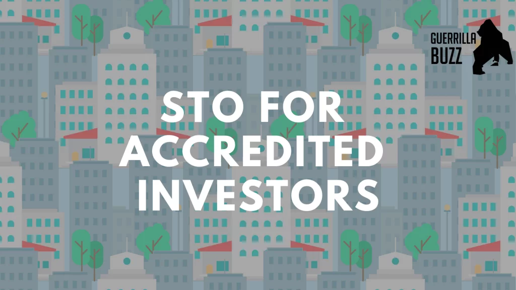 STOs for Accredited Investors GUERRILLABUZZ