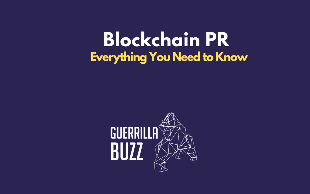 Blockchain PR – Everything You Need to Know (2022)