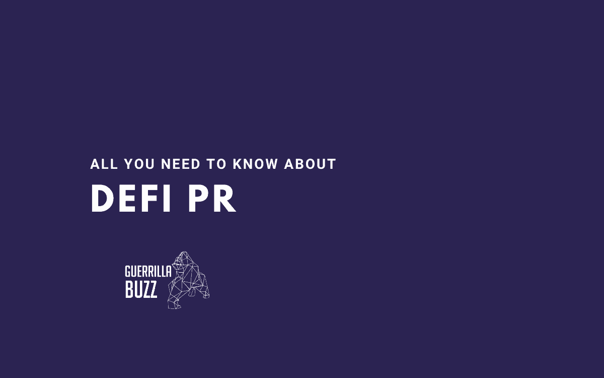 All You Need To Know About DeFi PR GuerrillaBuzza