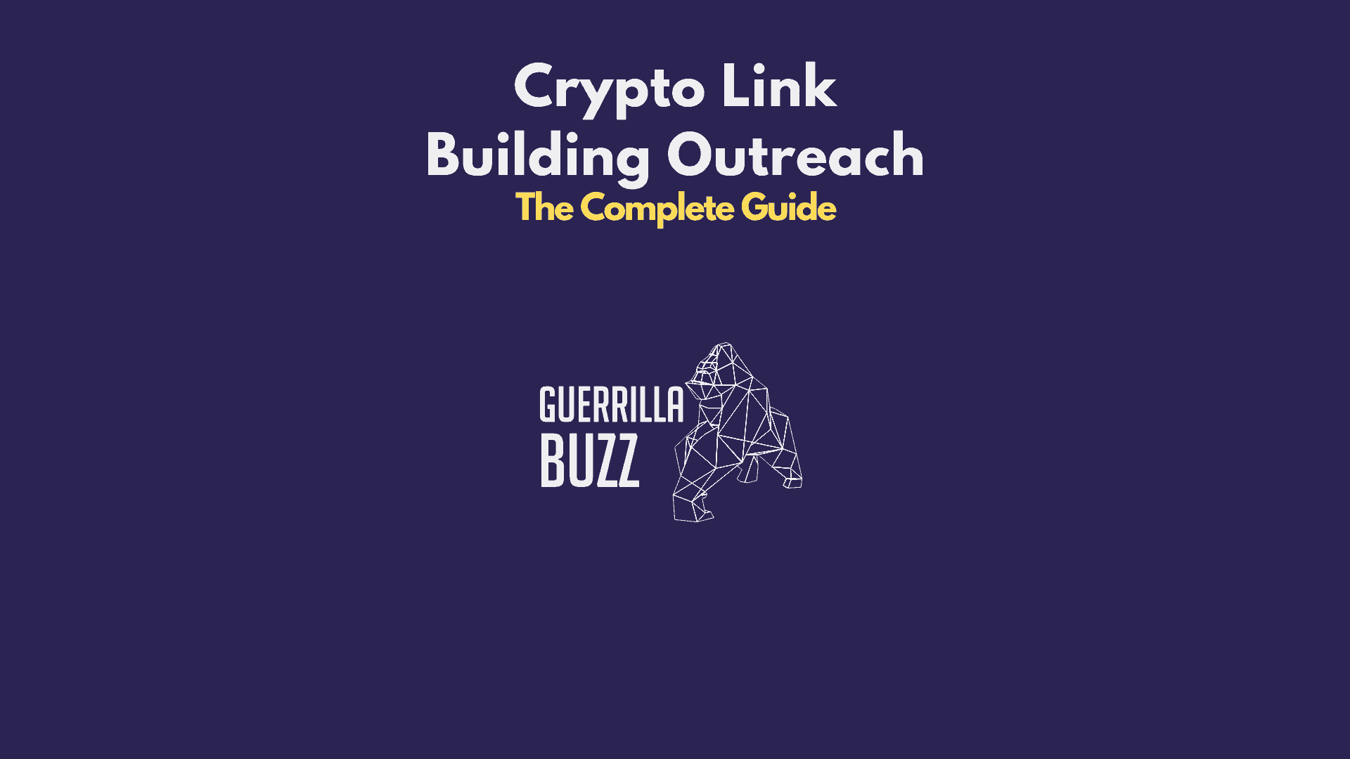 Crypto Link Building Outreach The Complete Guide GuerrillaBuzz