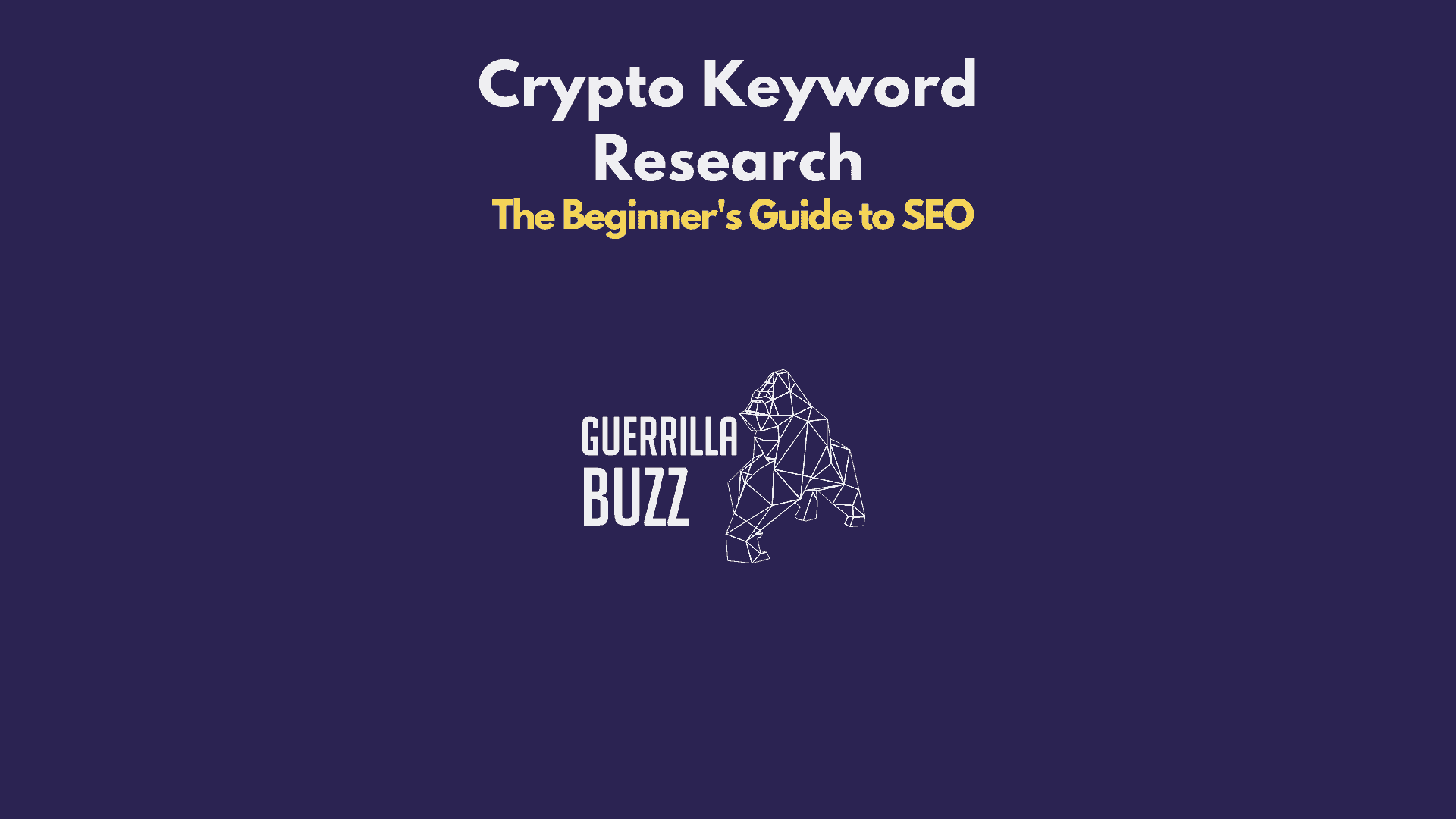 GuerrillaBuzz Crypto Keyword Research The Beginners Guide To SEO Min