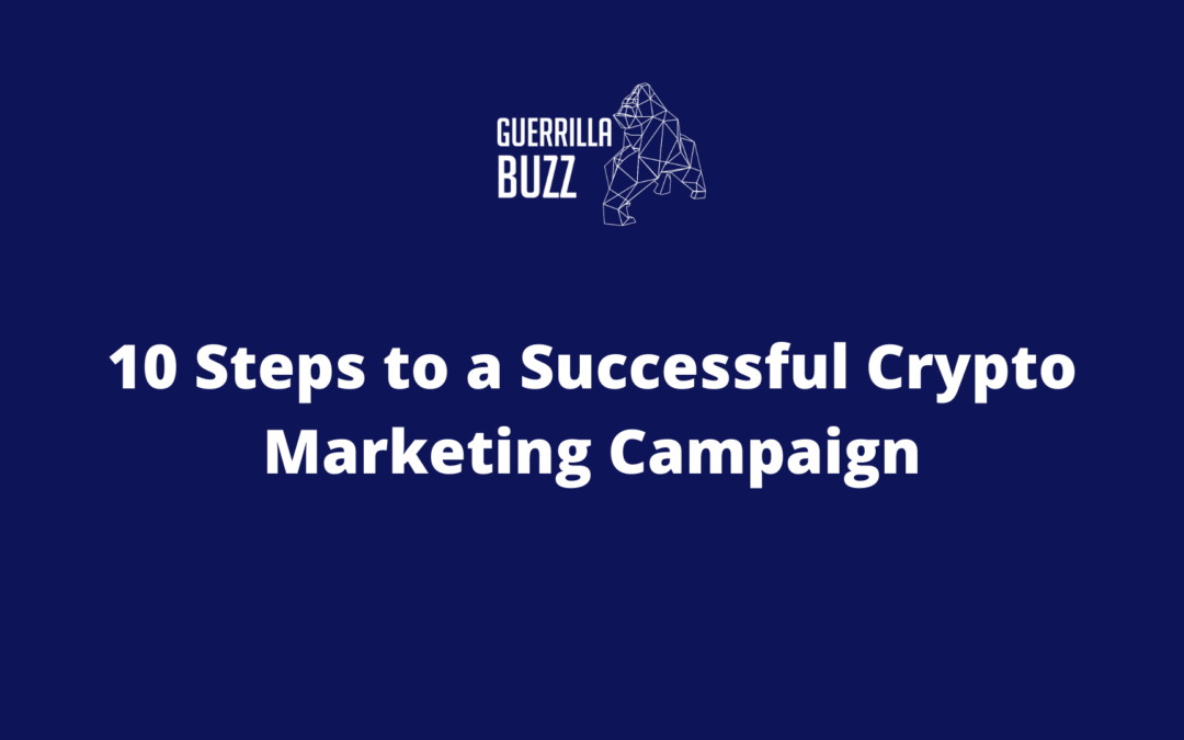10 Steps to a Successful Crypto Marketing Campaign in 2022