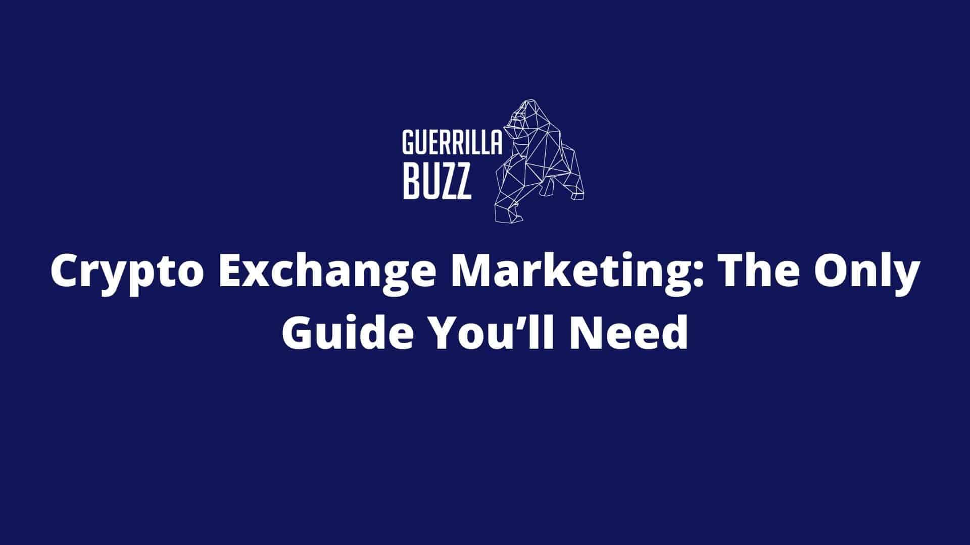 Crypto Exchange Marketing GuerrillaBuzz