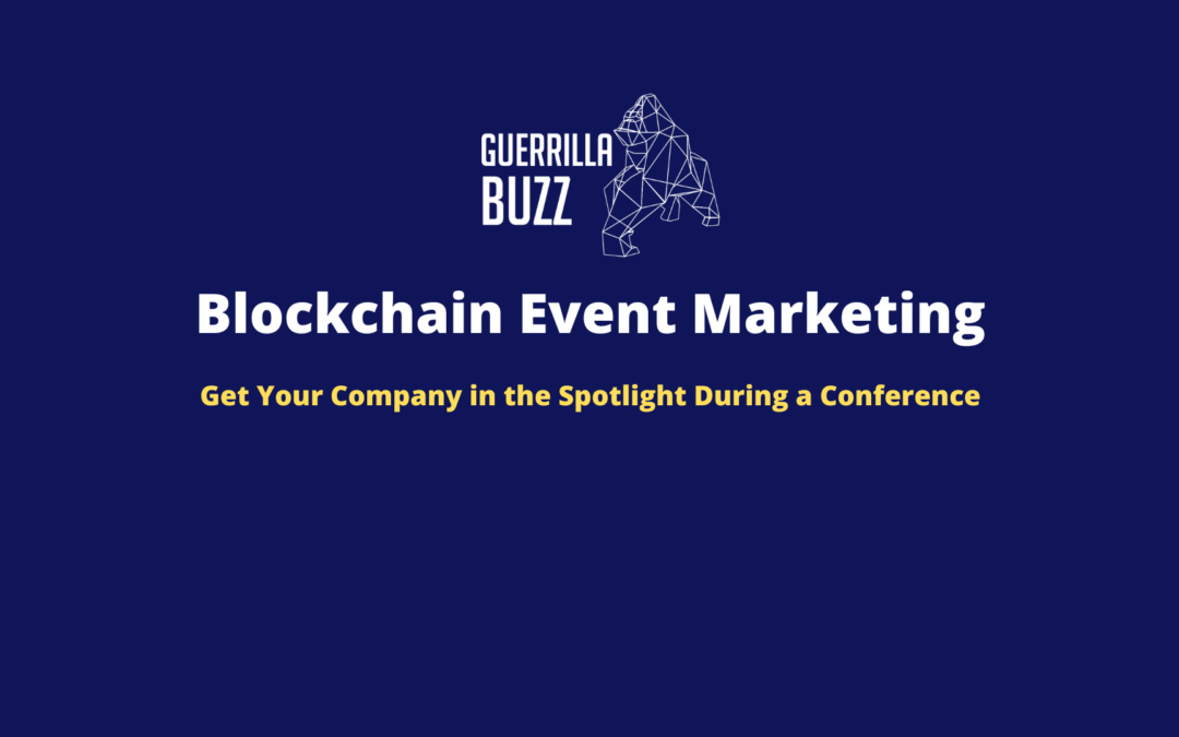 Blockchain Event Marketing: Get Your Company in the Spotlight During a Conference