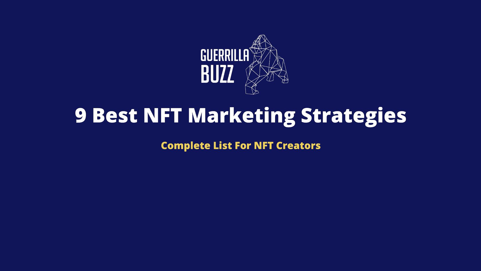 9 Best NFT Marketing Strategies Complete List For NFT Creators GuerrillaBuzz