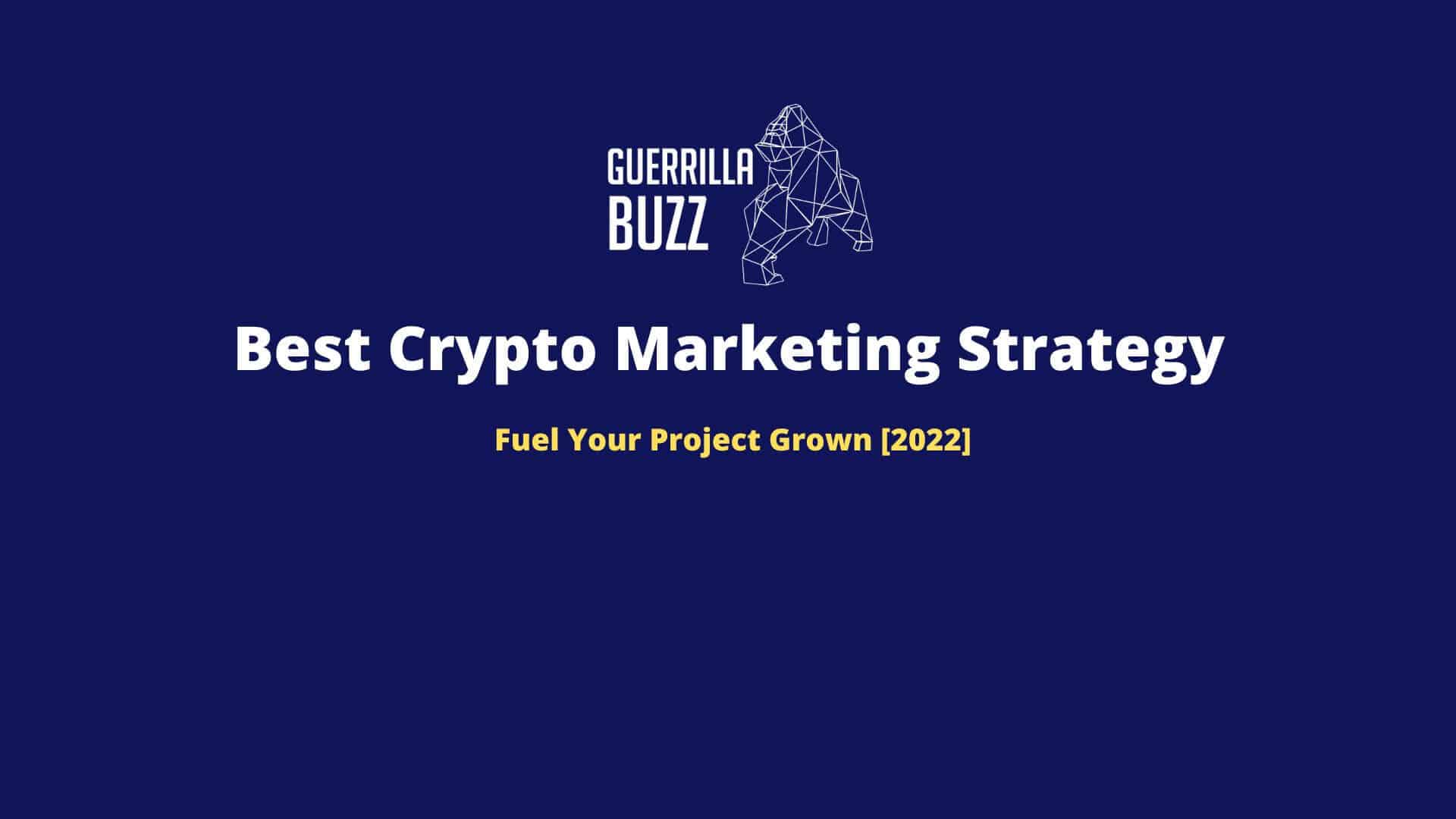Crypto Marketing Strategy Fuel Your Project Grown 2022 1