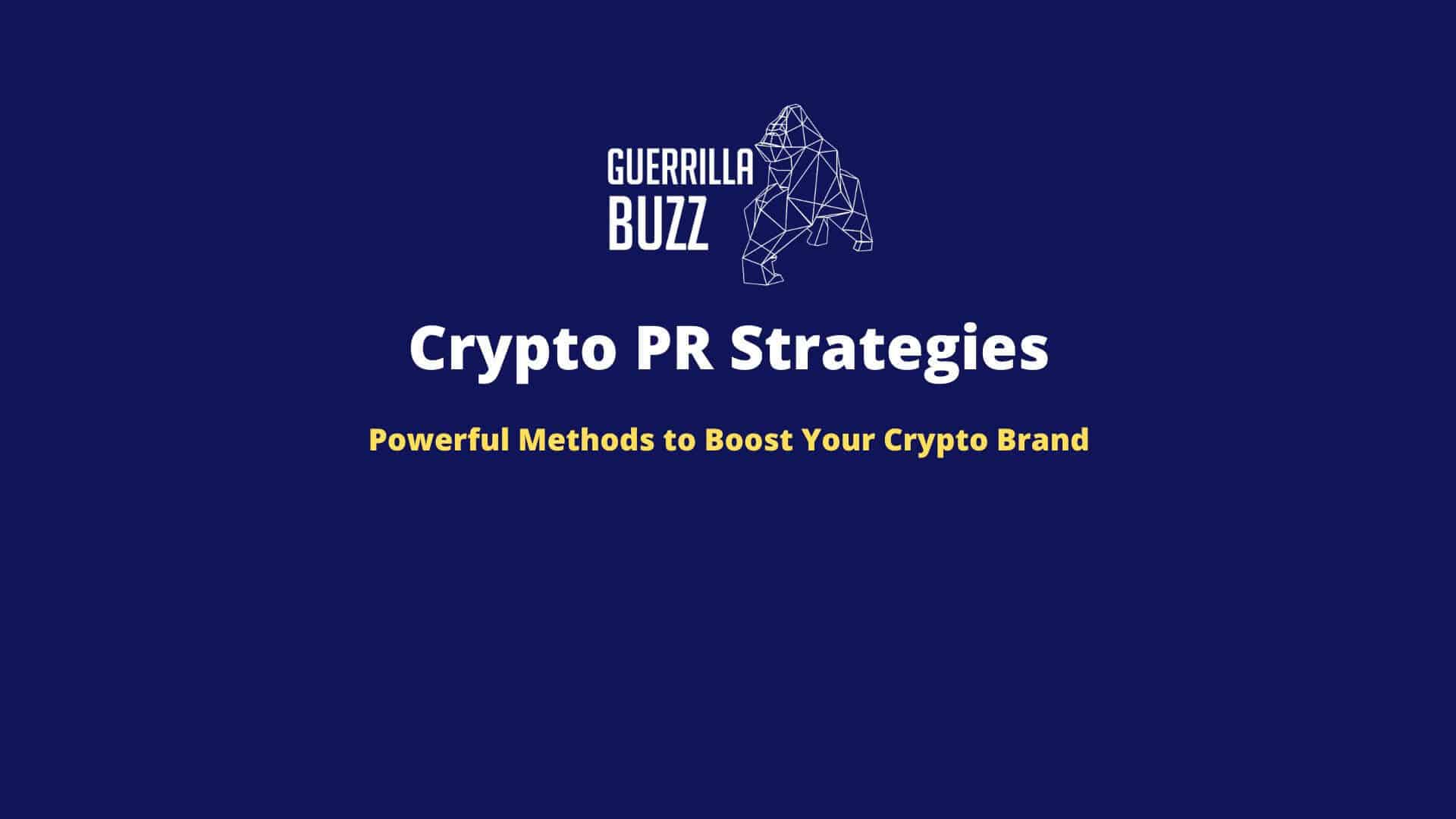 Crypto PR Strategies Powerful Methods To Boost Your Crypto Brand GuerrillaBuzz Feature Image